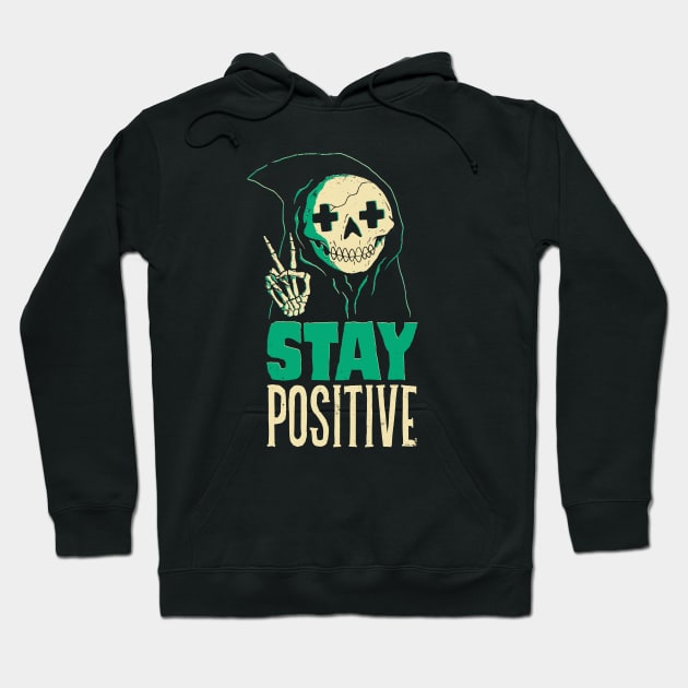 Stay Positive Hoodie by DinoMike